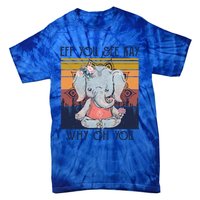 Eff You See Kay Why Oh You Funny Retro Elephant Yoga Lover Funny Gift Tie-Dye T-Shirt