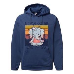 Eff You See Kay Why Oh You Funny Retro Elephant Yoga Lover Funny Gift Performance Fleece Hoodie