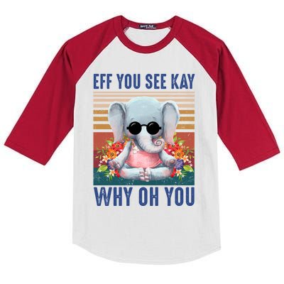 Eff You See Kay Why Oh You Elephant Cute Yoga Tee Gift Kids Colorblock Raglan Jersey