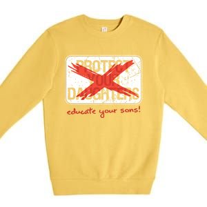 Educate Your Sons Gift Premium Crewneck Sweatshirt