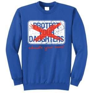 Educate Your Sons Gift Sweatshirt