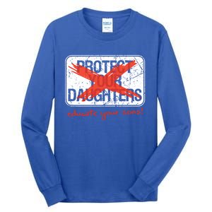 Educate Your Sons Gift Tall Long Sleeve T-Shirt