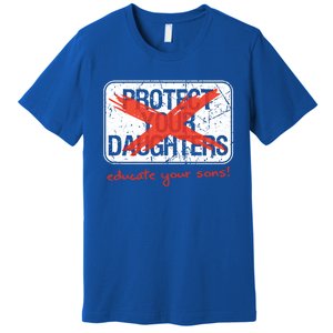 Educate Your Sons Gift Premium T-Shirt