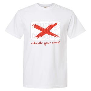 Educate Your Sons Gift Garment-Dyed Heavyweight T-Shirt