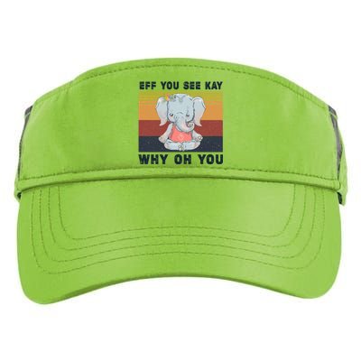 Eff You See Kay Why Oh You Elephant Yoga Cool Gift Adult Drive Performance Visor