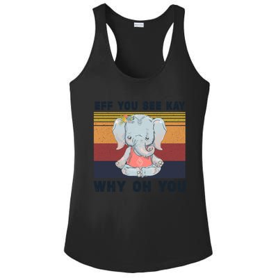 Eff You See Kay Why Oh You Elephant Yoga Cool Gift Ladies PosiCharge Competitor Racerback Tank