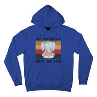 Eff You See Kay Why Oh You Elephant Yoga Cool Gift Hoodie