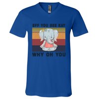 Eff You See Kay Why Oh You Elephant Yoga Cool Gift V-Neck T-Shirt