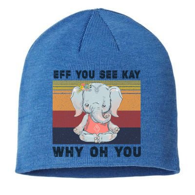 Eff You See Kay Why Oh You Elephant Yoga Cool Gift Sustainable Beanie