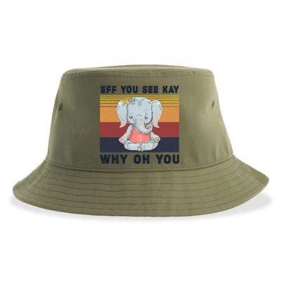 Eff You See Kay Why Oh You Elephant Yoga Cool Gift Sustainable Bucket Hat