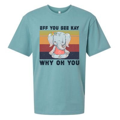 Eff You See Kay Why Oh You Elephant Yoga Cool Gift Sueded Cloud Jersey T-Shirt