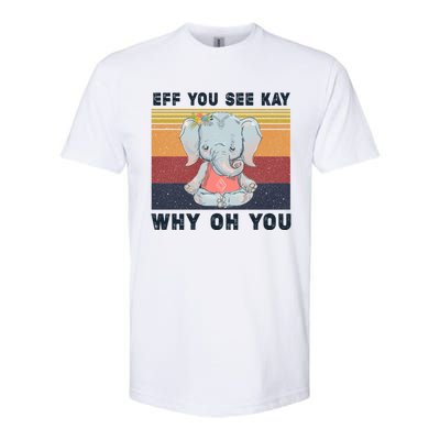 Eff You See Kay Why Oh You Elephant Yoga Cool Gift Softstyle® CVC T-Shirt