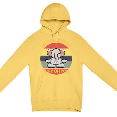 Eff You See Kay Why Oh You Elephant Yoga Vintage Saying Cool Gift Premium Pullover Hoodie