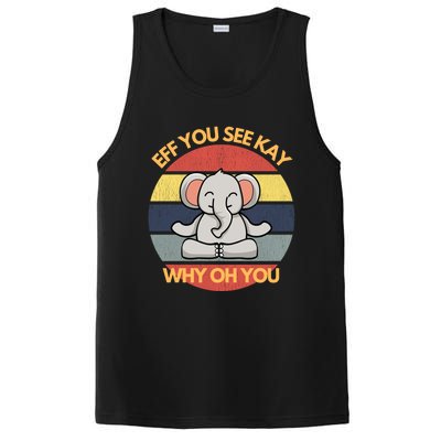 Eff You See Kay Why Oh You Elephant Yoga Vintage Saying Cool Gift PosiCharge Competitor Tank