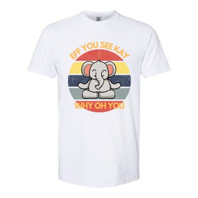 Eff You See Kay Why Oh You Elephant Yoga Vintage Saying Cool Gift Softstyle® CVC T-Shirt