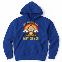 Eff You See Kay Why Oh You Funny Rainbow Monkey Yoga Lover Cool Gift Hoodie