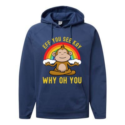 Eff You See Kay Why Oh You Funny Rainbow Monkey Yoga Lover Cool Gift Performance Fleece Hoodie