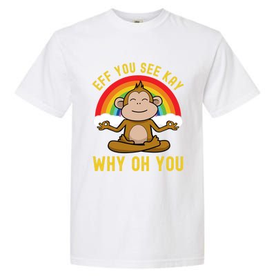 Eff You See Kay Why Oh You Funny Rainbow Monkey Yoga Lover Cool Gift Garment-Dyed Heavyweight T-Shirt