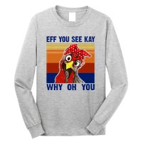 EFF You See Kay Why Oh You Rooster Funny Retro Long Sleeve Shirt