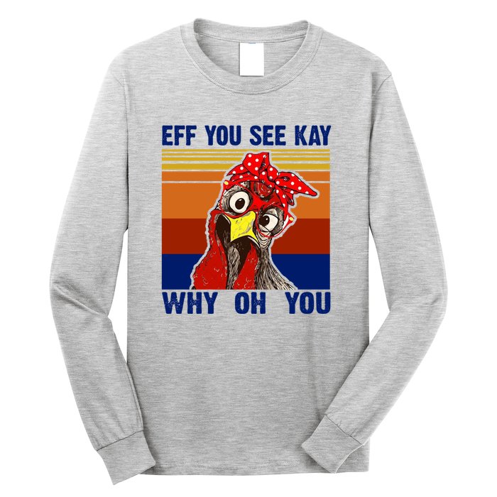 EFF You See Kay Why Oh You Rooster Funny Retro Long Sleeve Shirt