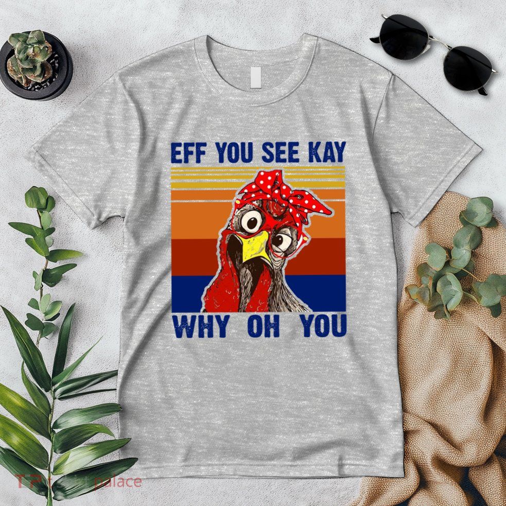 EFF You See Kay Why Oh You Rooster Funny Retro Premium T-Shirt