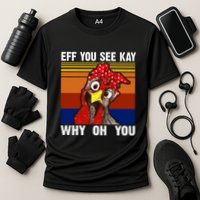 EFF You See Kay Why Oh You Rooster Funny Retro Performance Shirt