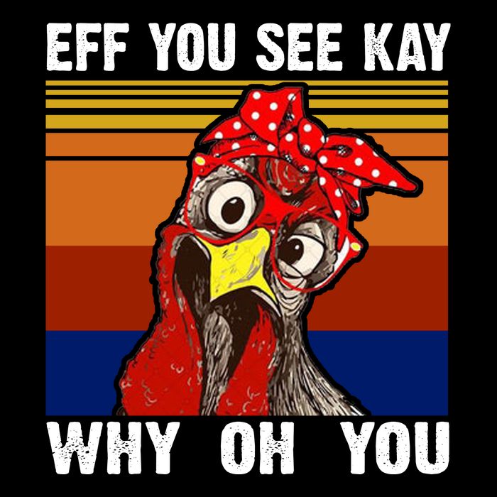 EFF You See Kay Why Oh You Rooster Funny Retro Performance Shirt