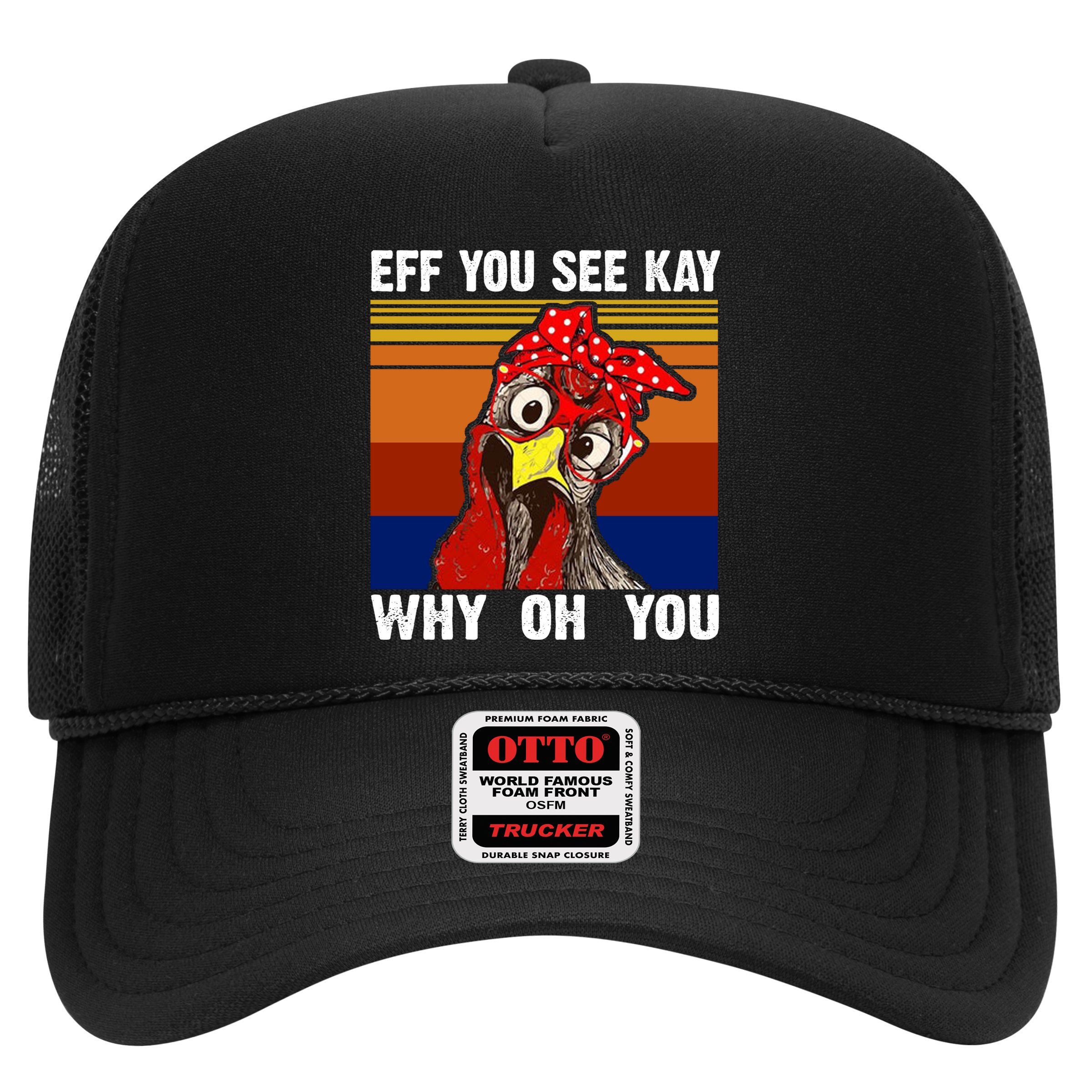 EFF You See Kay Why Oh You Rooster Funny Retro Hat