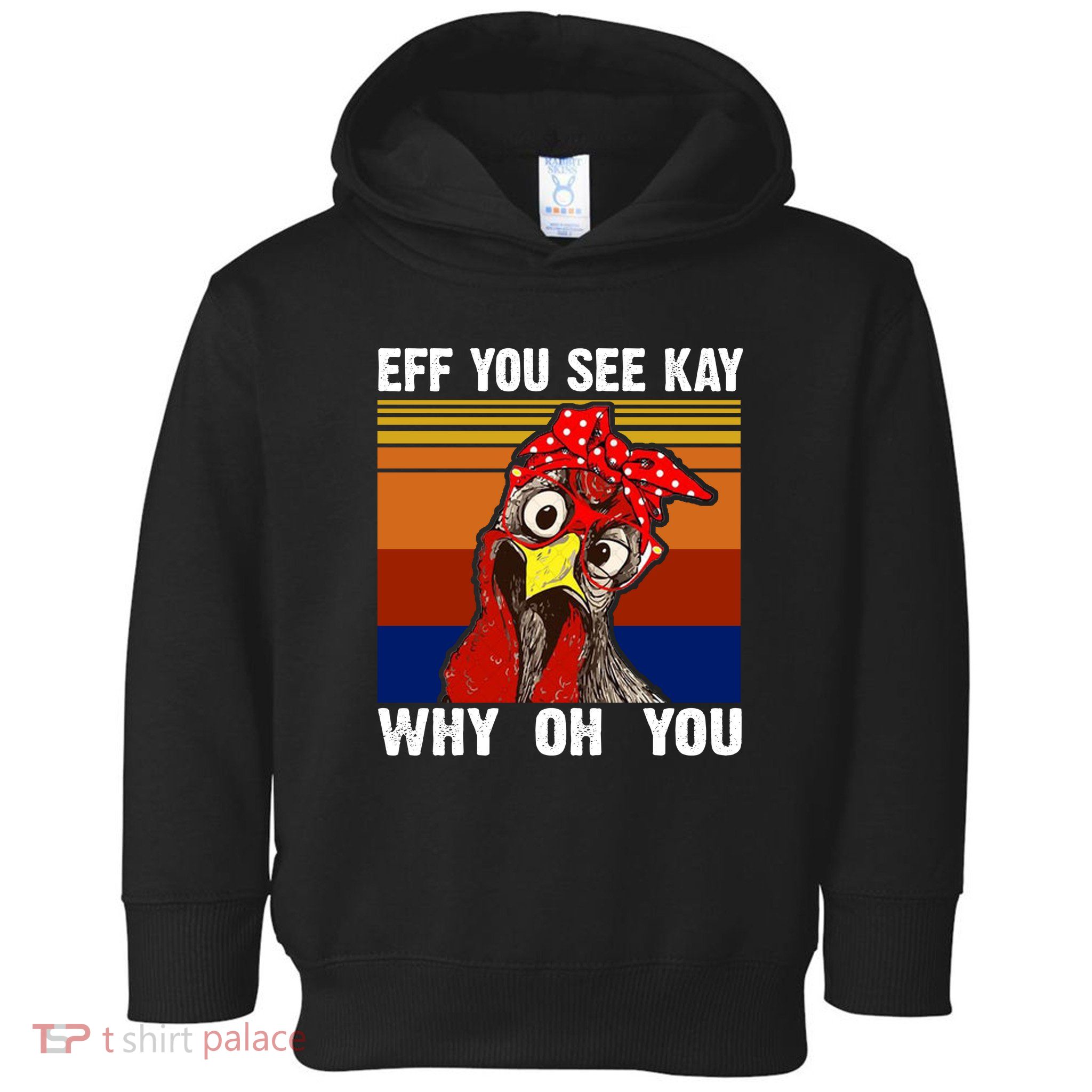 EFF You See Kay Why Oh You Rooster Funny Retro Toddler Hoodie