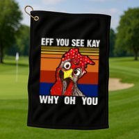 EFF You See Kay Why Oh You Rooster Funny Retro Golf Towel