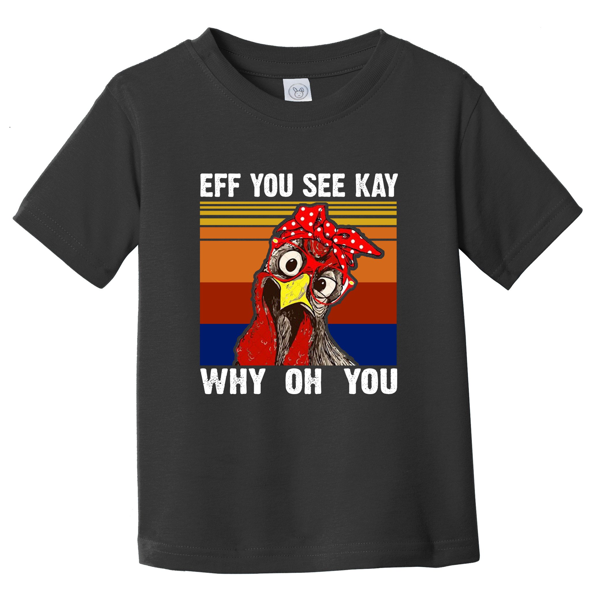 EFF You See Kay Why Oh You Rooster Funny Retro Toddler T-Shirt