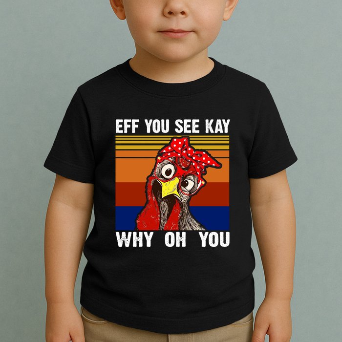 EFF You See Kay Why Oh You Rooster Funny Retro Toddler T-Shirt