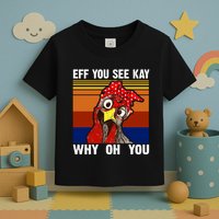 EFF You See Kay Why Oh You Rooster Funny Retro Toddler T-Shirt
