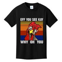 EFF You See Kay Why Oh You Rooster Funny Retro Kids T-Shirt