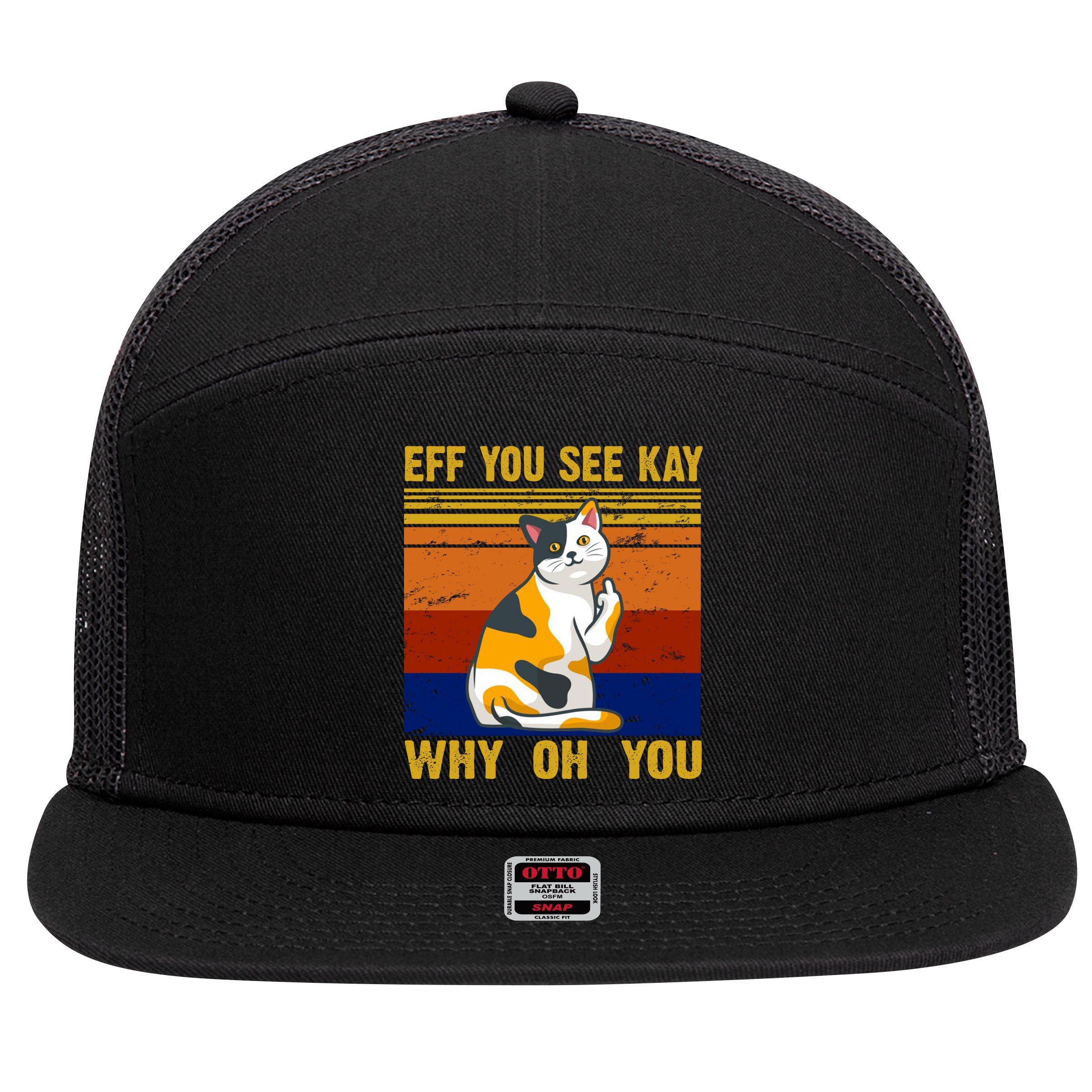 EFF You See Kay Why Oh You Funny Cat Middle Finger 7 Panel Mesh Trucker Snapback Hat