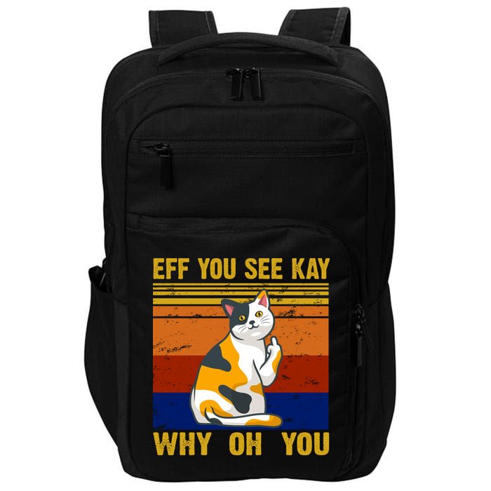 EFF You See Kay Why Oh You Funny Cat Middle Finger Impact Tech Backpack