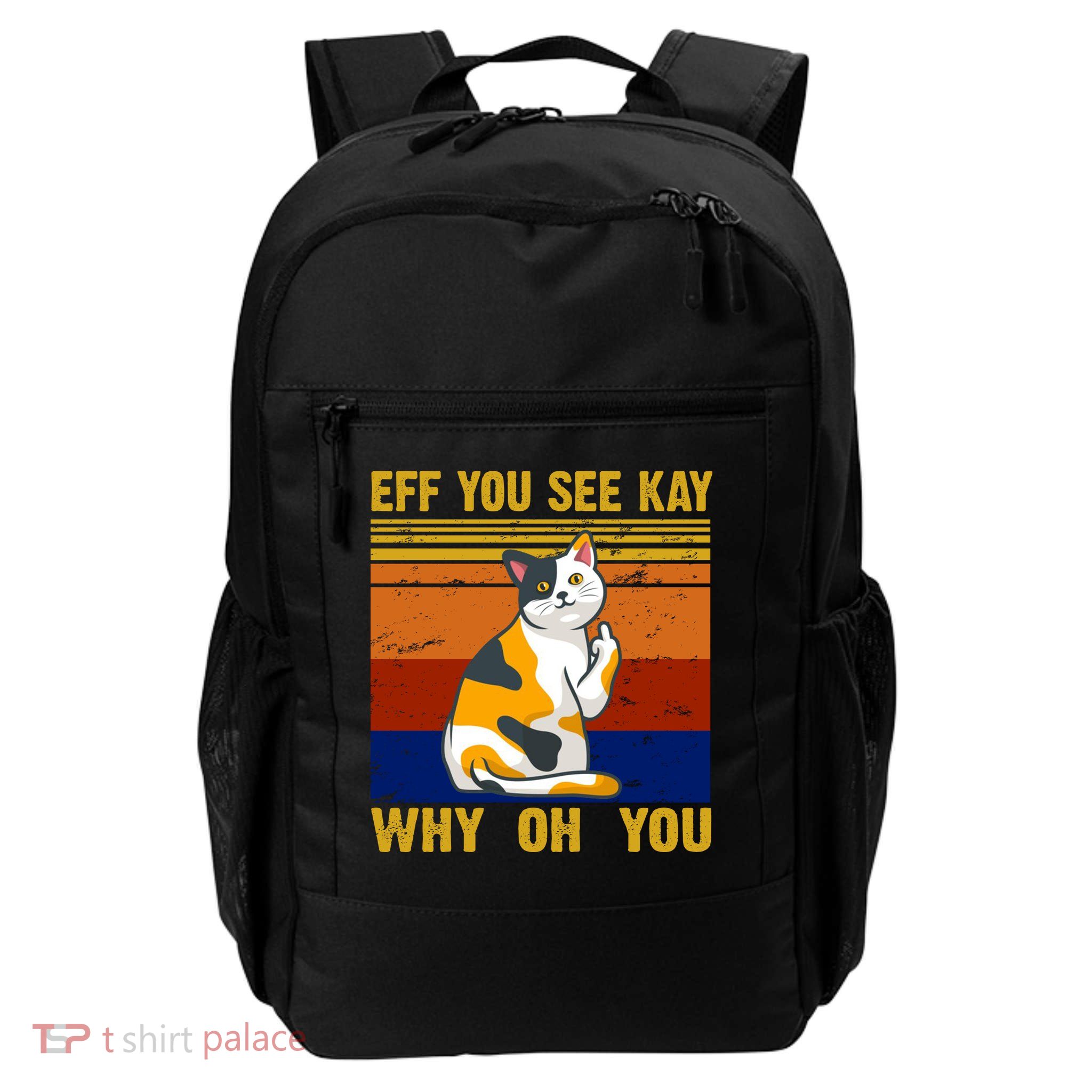 EFF You See Kay Why Oh You Funny Cat Middle Finger Daily Commute Backpack
