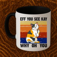 EFF You See Kay Why Oh You Funny Cat Middle Finger Mug