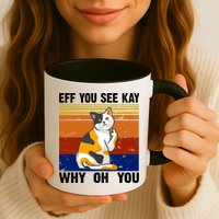EFF You See Kay Why Oh You Funny Cat Middle Finger Mug