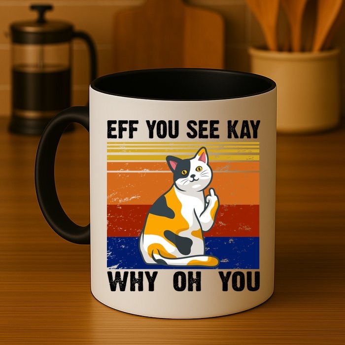 EFF You See Kay Why Oh You Funny Cat Middle Finger Mug