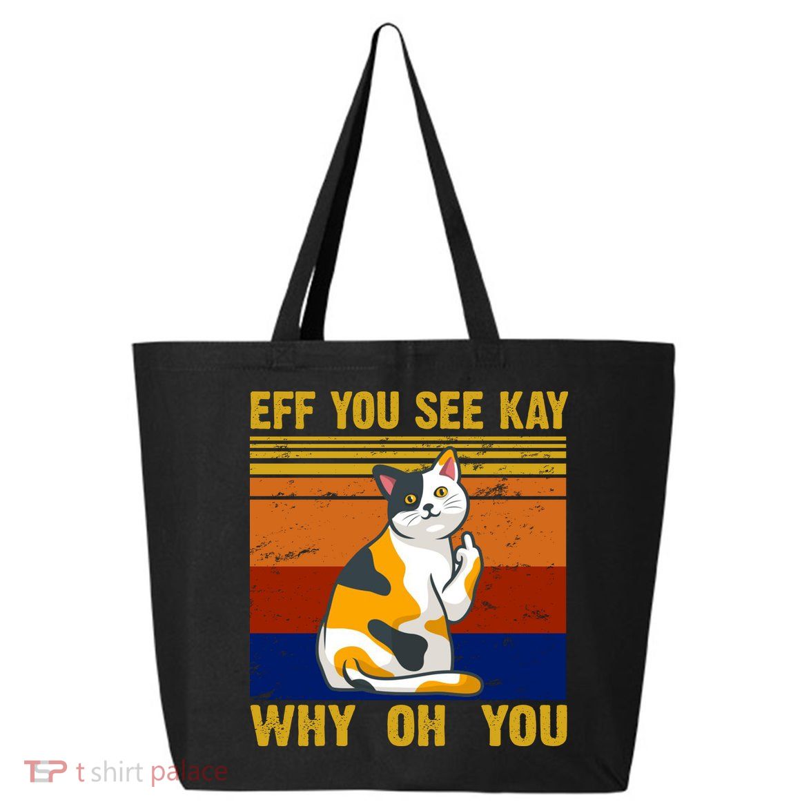 EFF You See Kay Why Oh You Funny Cat Middle Finger 25L Jumbo Tote
