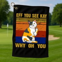 EFF You See Kay Why Oh You Funny Cat Middle Finger Golf Towel