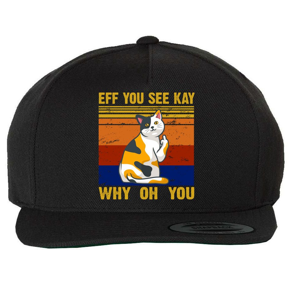 EFF You See Kay Why Oh You Funny Cat Middle Finger Wool Snapback Cap