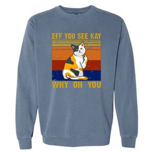 EFF You See Kay Why Oh You Funny Cat Middle Finger Garment-Dyed Sweatshirt