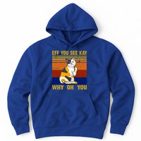 EFF You See Kay Why Oh You Funny Cat Middle Finger Hoodie