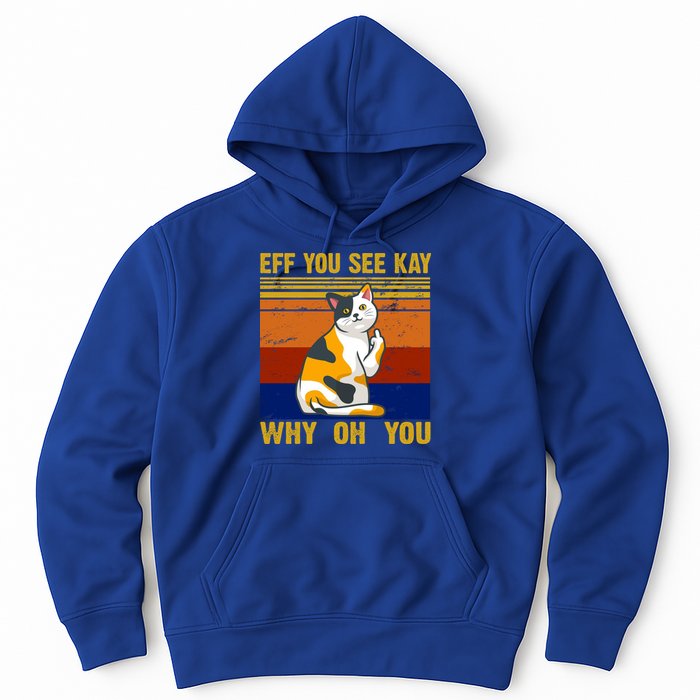 EFF You See Kay Why Oh You Funny Cat Middle Finger Hoodie