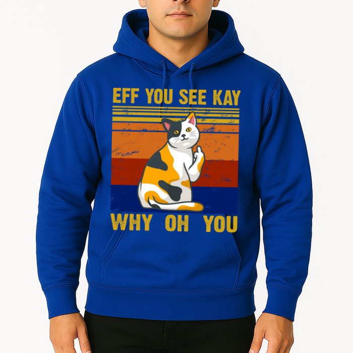 EFF You See Kay Why Oh You Funny Cat Middle Finger Hoodie