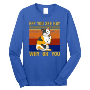 EFF You See Kay Why Oh You Funny Cat Middle Finger Long Sleeve Shirt