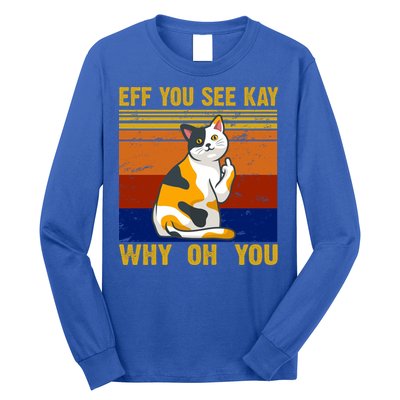 EFF You See Kay Why Oh You Funny Cat Middle Finger Long Sleeve Shirt