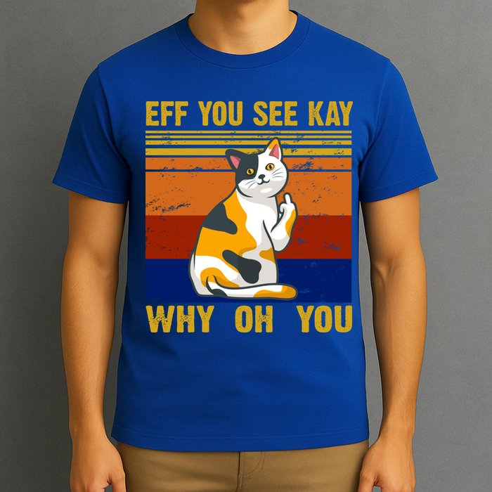 EFF You See Kay Why Oh You Funny Cat Middle Finger T-Shirt